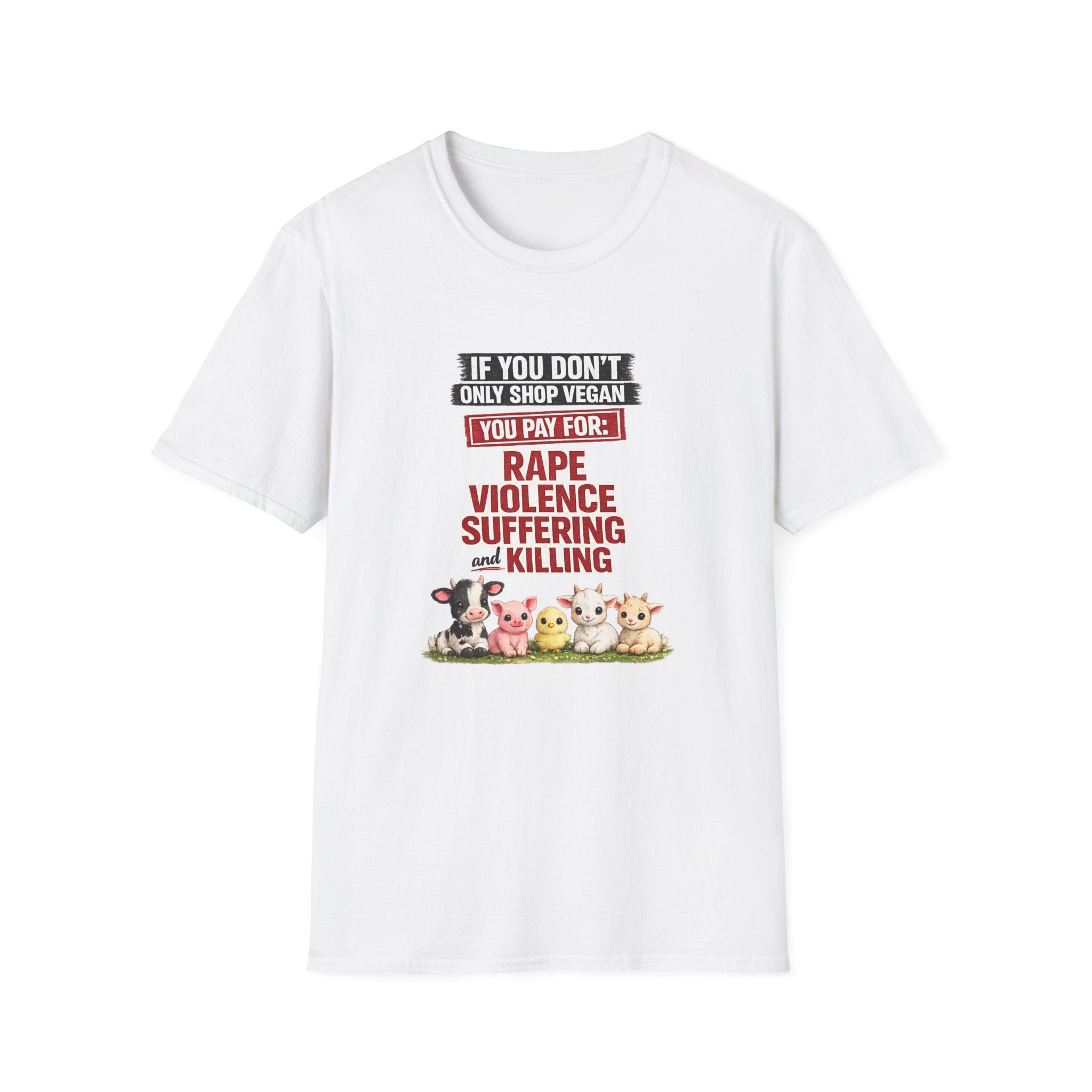 "If You Don’t Only Shop Vegan You Pay For: Rape, Violence, Suffering" Graphic Tee