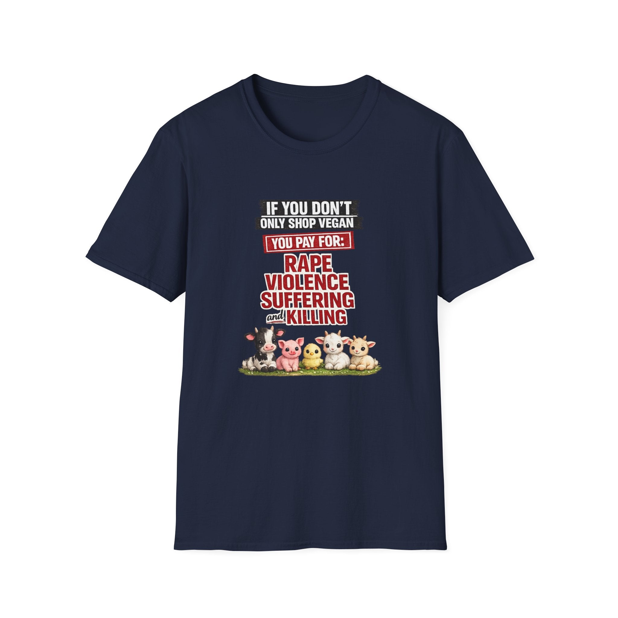 "If You Don’t Only Shop Vegan You Pay For: Rape, Violence, Suffering" Graphic Tee