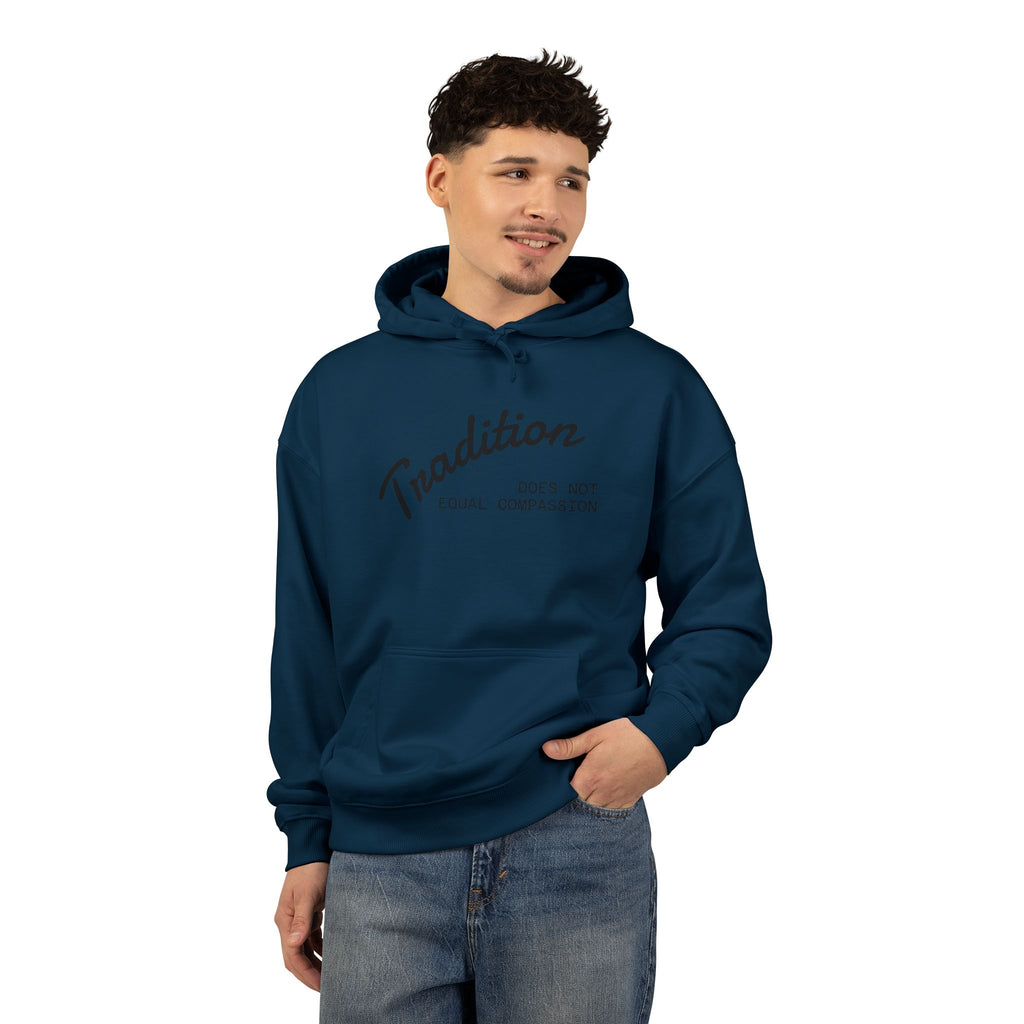 "Tradition Does Not Equal Compassion" 100% Organic Cotton Sweatshirt