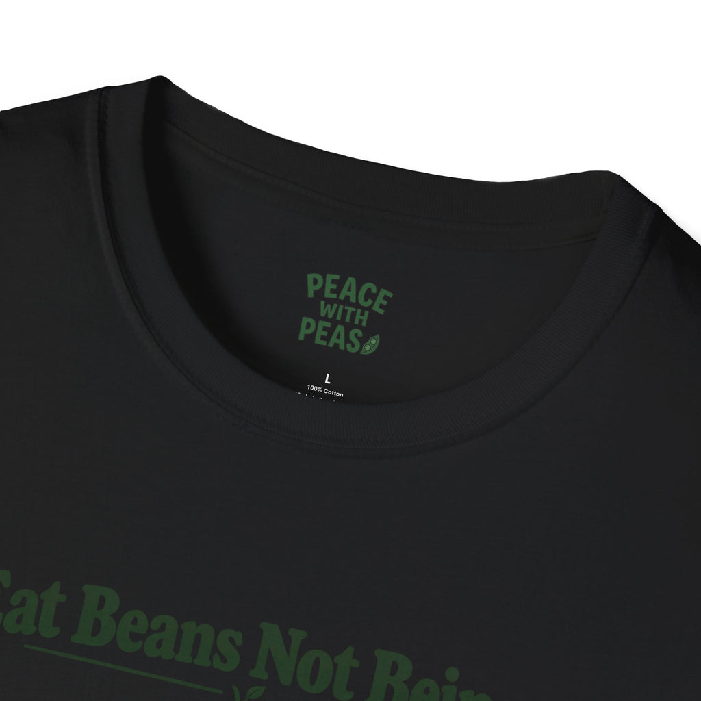 Eat Beans Not Beings T-Shirt