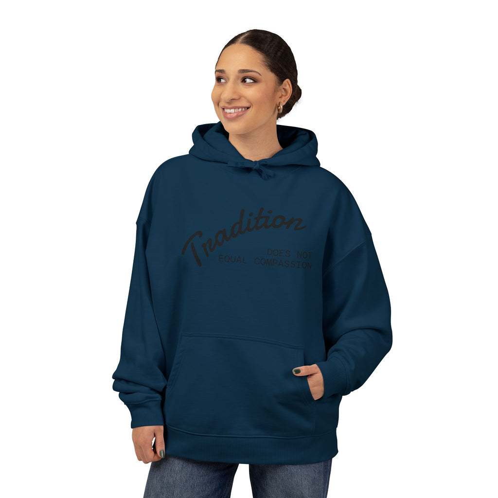"Tradition Does Not Equal Compassion" 100% Organic Cotton Sweatshirt