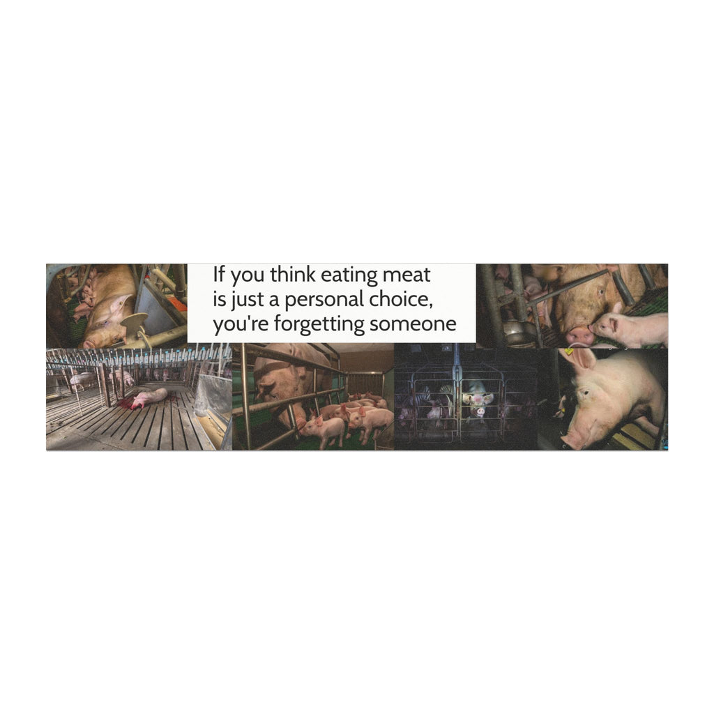 "If You Think Eating Meat Is Just a Personal Choice" Bumper Magnet
