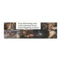 "If You Think Eating Meat Is Just a Personal Choice" Bumper Magnet