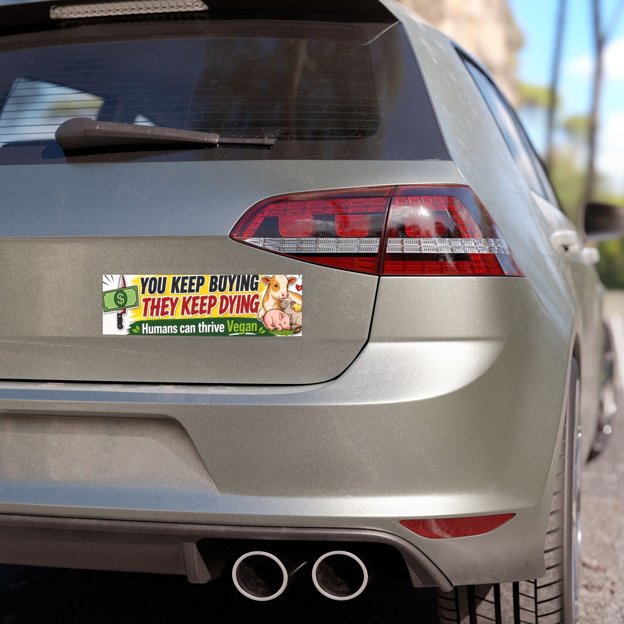 "You Keep Buying, They Keep Dying" Vegan Bumper Magnet