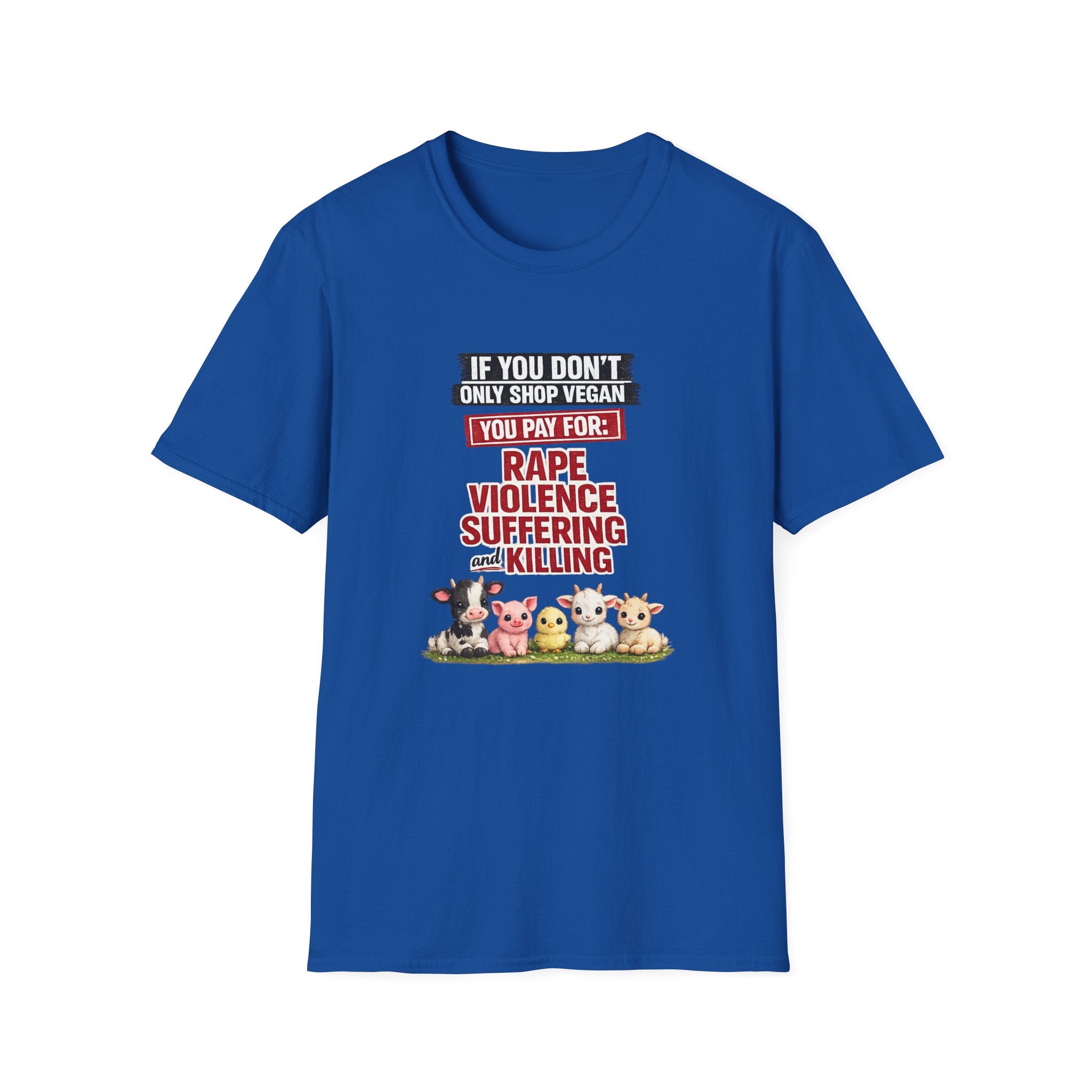 "If You Don’t Only Shop Vegan You Pay For: Rape, Violence, Suffering" Graphic Tee