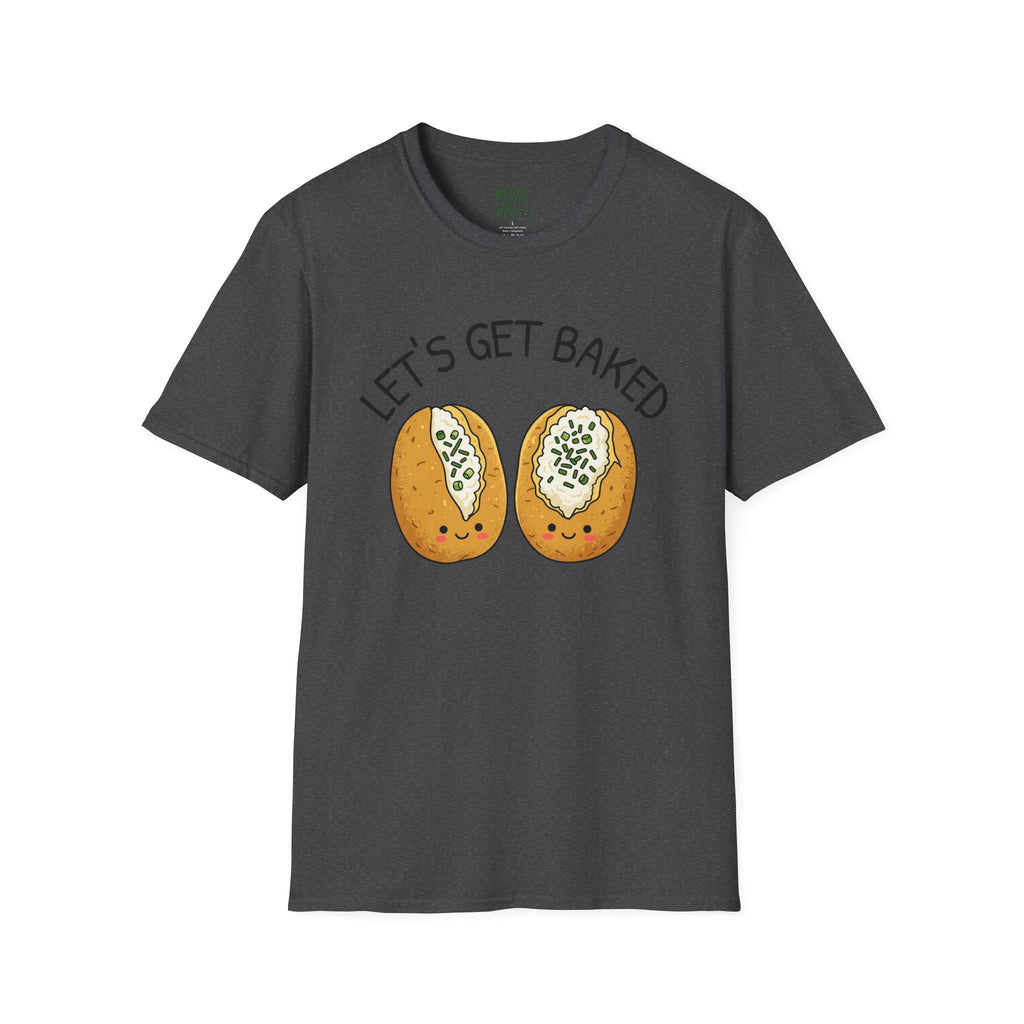 LET'S GET BAKED Baked Potatoes T-Shirt