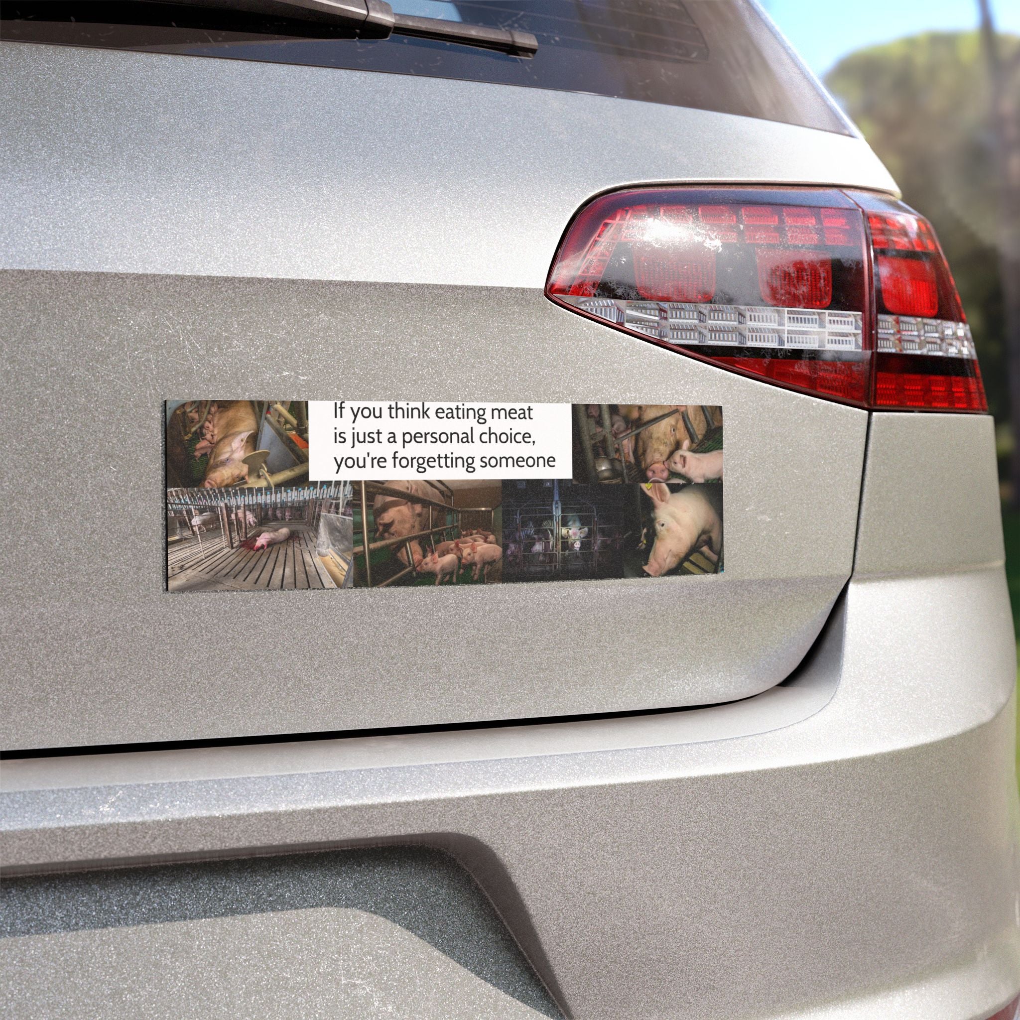 "If You Think Eating Meat Is Just a Personal Choice" Bumper Magnet